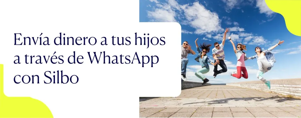 Imagen principal - Silbo Money blog - Envío dinero hijos - En viar dinero - Whatsapp - Silbo